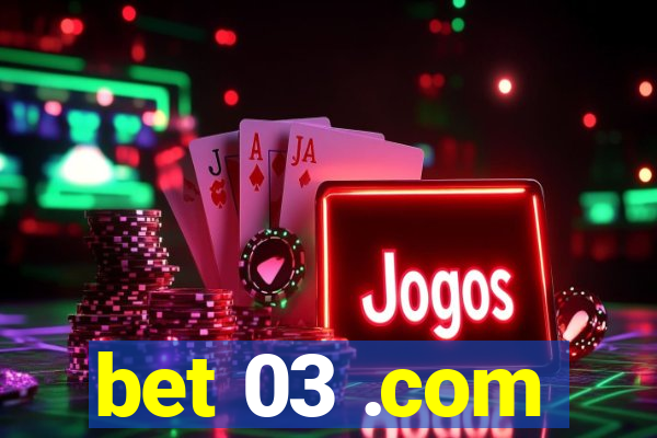 bet 03 .com